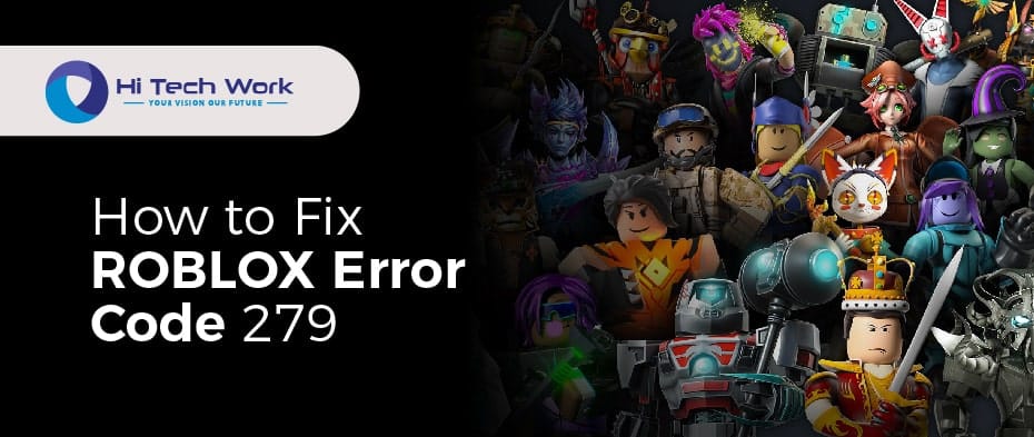 How to Fix ROBLOX Error Code 279? Easy Solutions